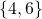 \left\lbrace 4,6 \right\rbrace