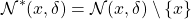 \[ \mathcal{N}^*(x,\delta) = \mathcal{N}(x,\delta) \setminus \left\lbrace x\right\rbrace\]