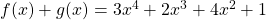 f(x)+g(x)=3x^{4}+2x^{3}+4x^{2}+1