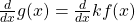 \frac{d}{dx} g(x) = \frac{d}{dx} kf(x)