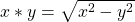 x*y=\sqrt{x^2-y^2}