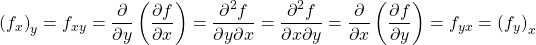 \[\left( f_x\right)_y = f_{xy} = \frac{\partial}{\partial y}\left( \frac{\partial f}{\partial x}\right) = \frac{\partial^2f}{\partial y \partial x} = \frac{\partial^2f}{\partial x \partial y} = \frac{\partial}{\partial x}\left( \frac{\partial f}{\partial y}\right) = f_{yx} = \left( f_y\right)_x\]