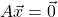 A\vec{x}=\vec{0}