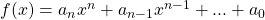 f(x)=a_{n}x^{n}+a_{n-1}x^{n-1}+...+a_{0}