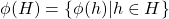 \phi (H) = \left\lbrace \phi (h) | h\in H \right\rbrace