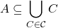 \[ A\subseteq \bigcup_{C\in \mathcal{C}}C\]