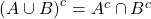 \left( A \cup B\right)^c = A^c \cap B^c