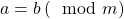 a=b \left( \mod m\right)