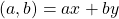 (a,b) = ax+by