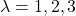 \lambda=1,2,3