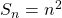 S_{n}=n^2