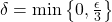 \delta =\min \left\lbrace 0,\frac{\epsilon}{3}\right\rbrace