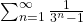 \sum_{n=1}^{\infty}\frac{1}{3^n-1}