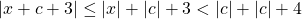 |x+c+3|\leq |x|+|c|+3<|c|+|c|+4