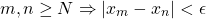 \[ m,n\geq N\Rightarrow |x_m-x_n|<\epsilon\]