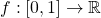 f: [0,1]\rightarrow \mathbb{R}