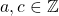 a,c\in \mathbb{Z}