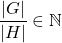 \[ \frac{|G|}{|H|}\in \mathbb{N}\]