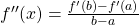 f''(x)=\frac{f'(b)-f'(a)}{b-a}