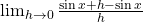 \lim_{h \to 0} \frac{\sin{x+h}-\sin{x}}{h}