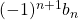 (-1)^{n+1}b_{n}