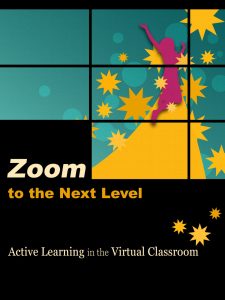 Zoom to the Next Level: Active Learning in the Virtual Classroom book cover