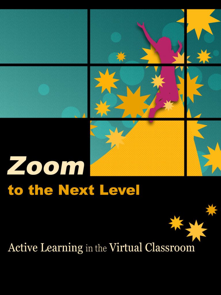 Zoom to the Next Level Active Learning in the Virtual Classroom